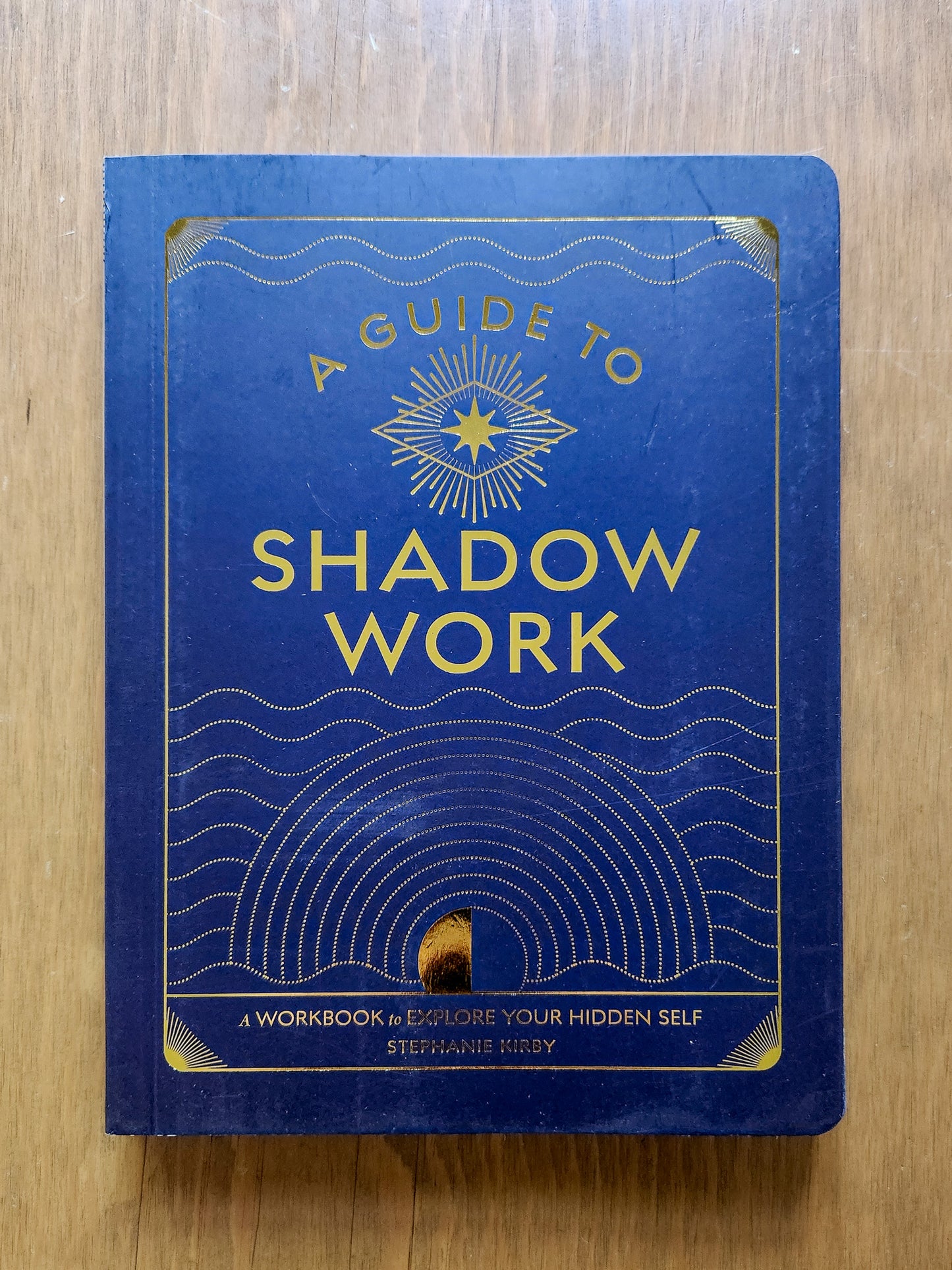 A Guide To Shadow Work: A Workbook To Explore Your Hidden Self