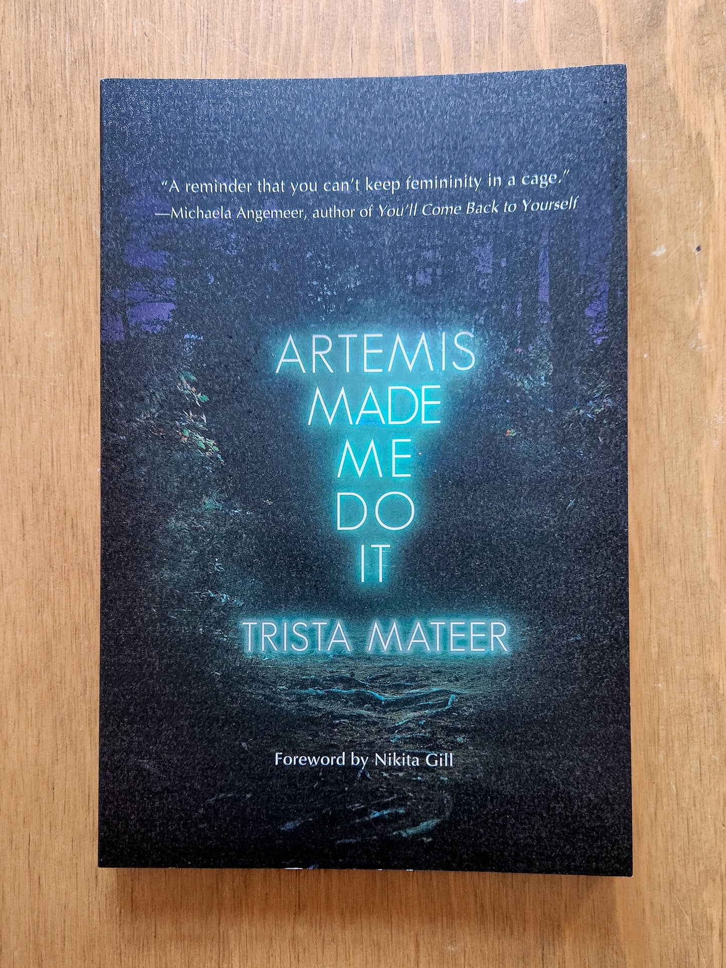 Artemis Made Me Do It By Trista Mateer