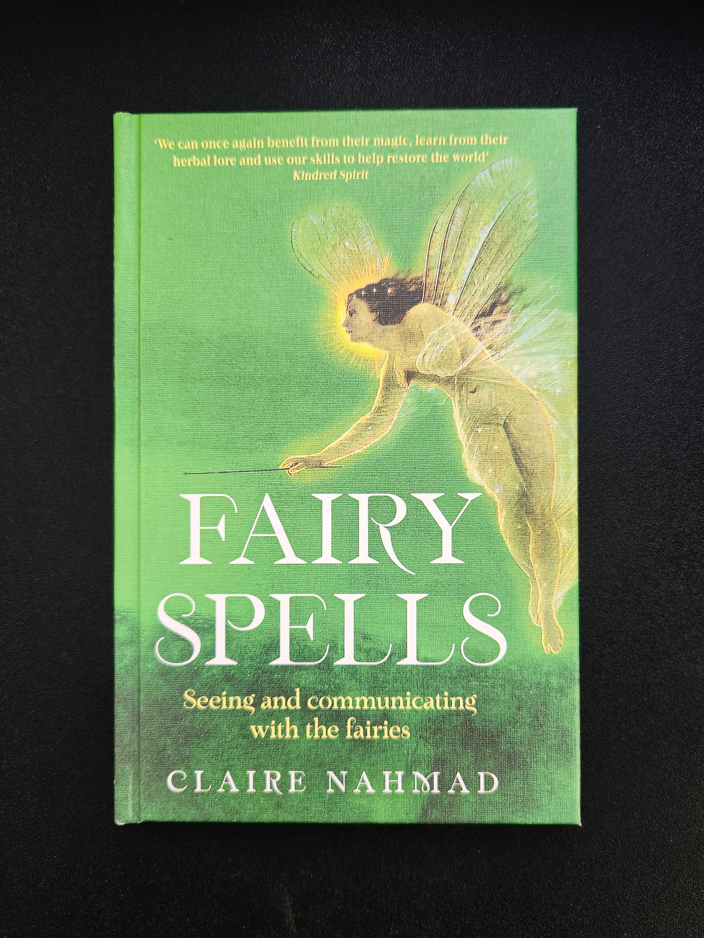 Fairy Spells: Seeing and Communicating with the Fairies by Claire Nahmad
