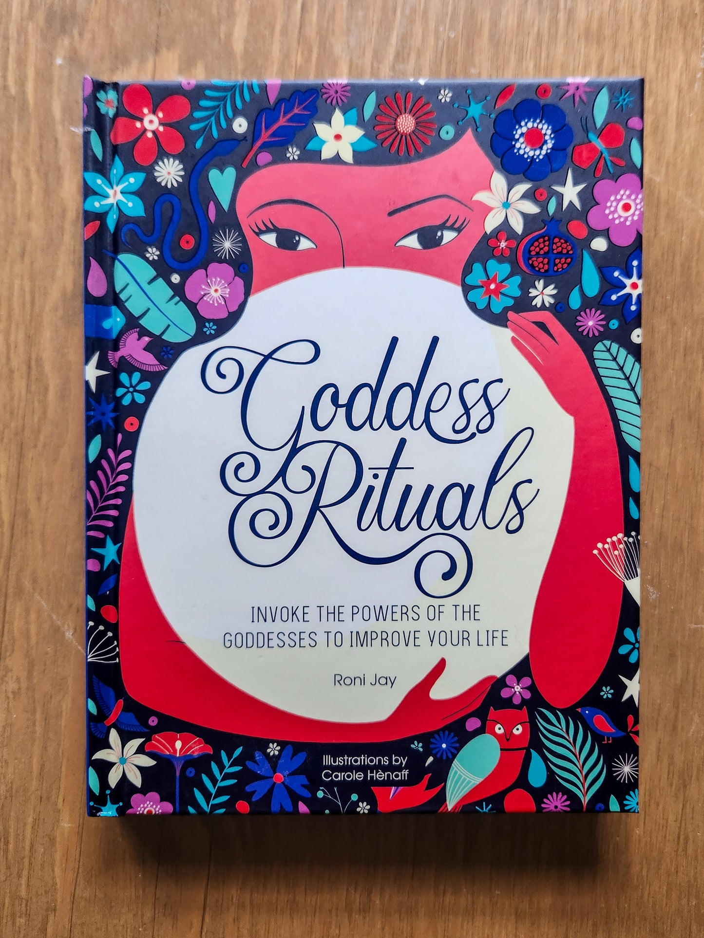 Goddess Rituals: Invoke the Powers of the Goddesses by Roni Jay