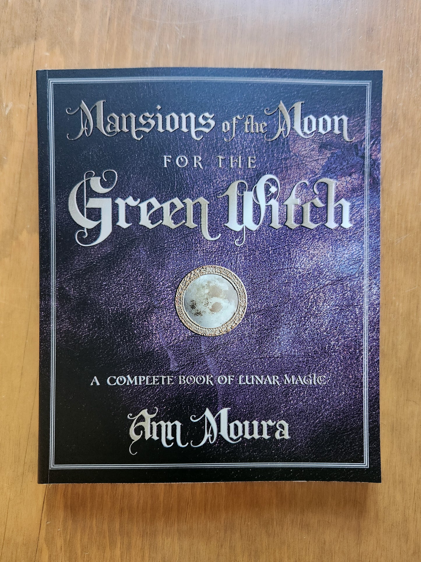 Mansions of the Moon for the Green Witch by Ann Moura