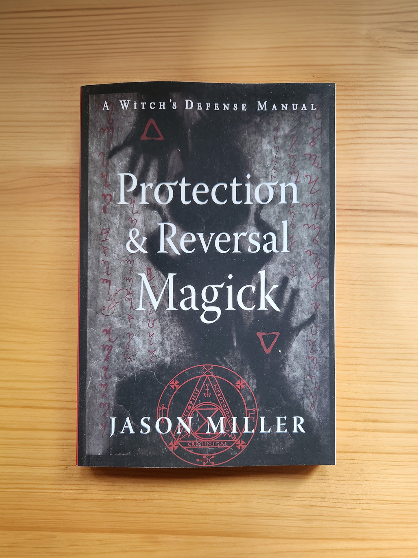 Protection & Reversal Magick by Jason Miller
