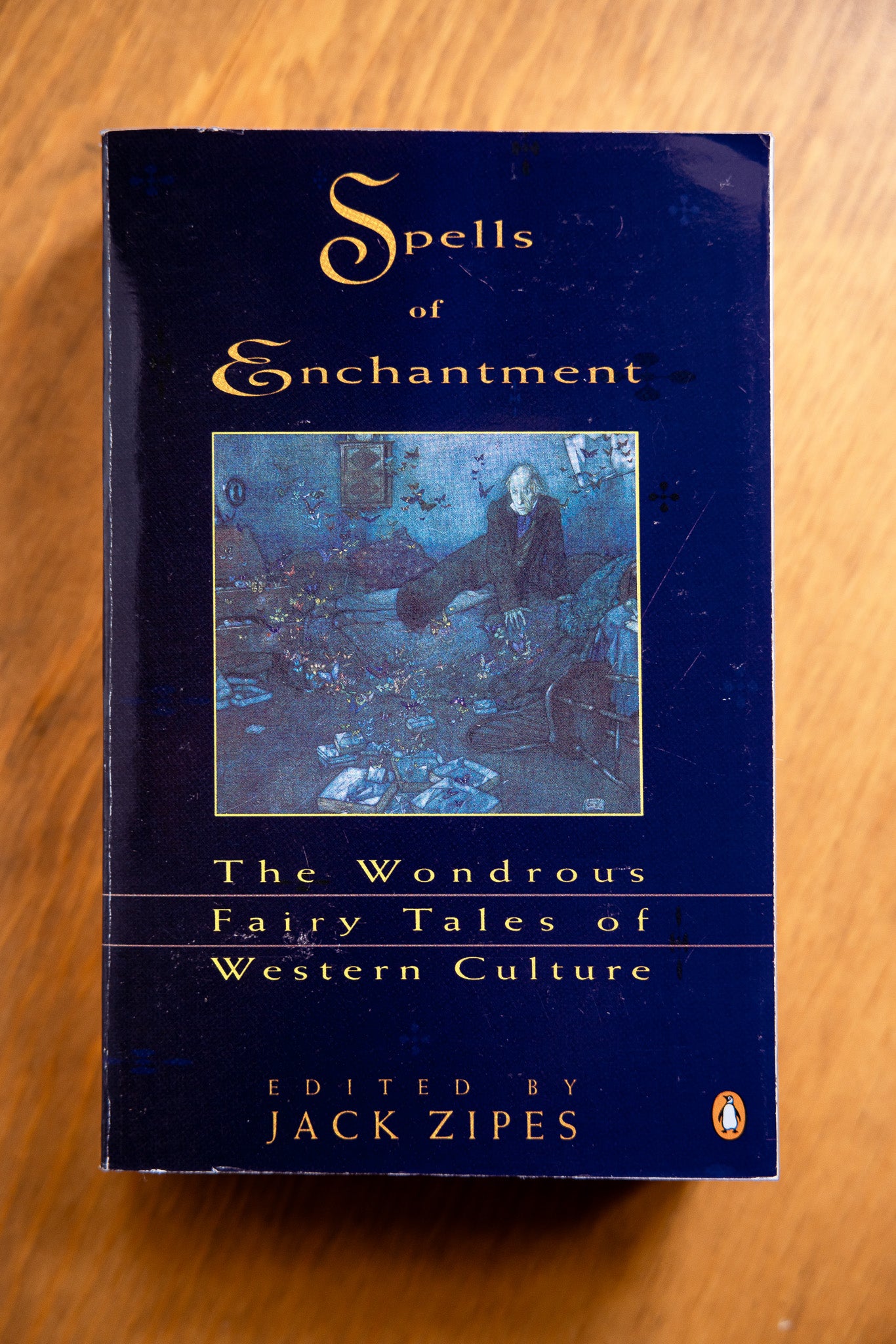 Spells of Enchantment: The Wondrous Fairy Tales of Western Culture by Jack D. Zipes (Editor)