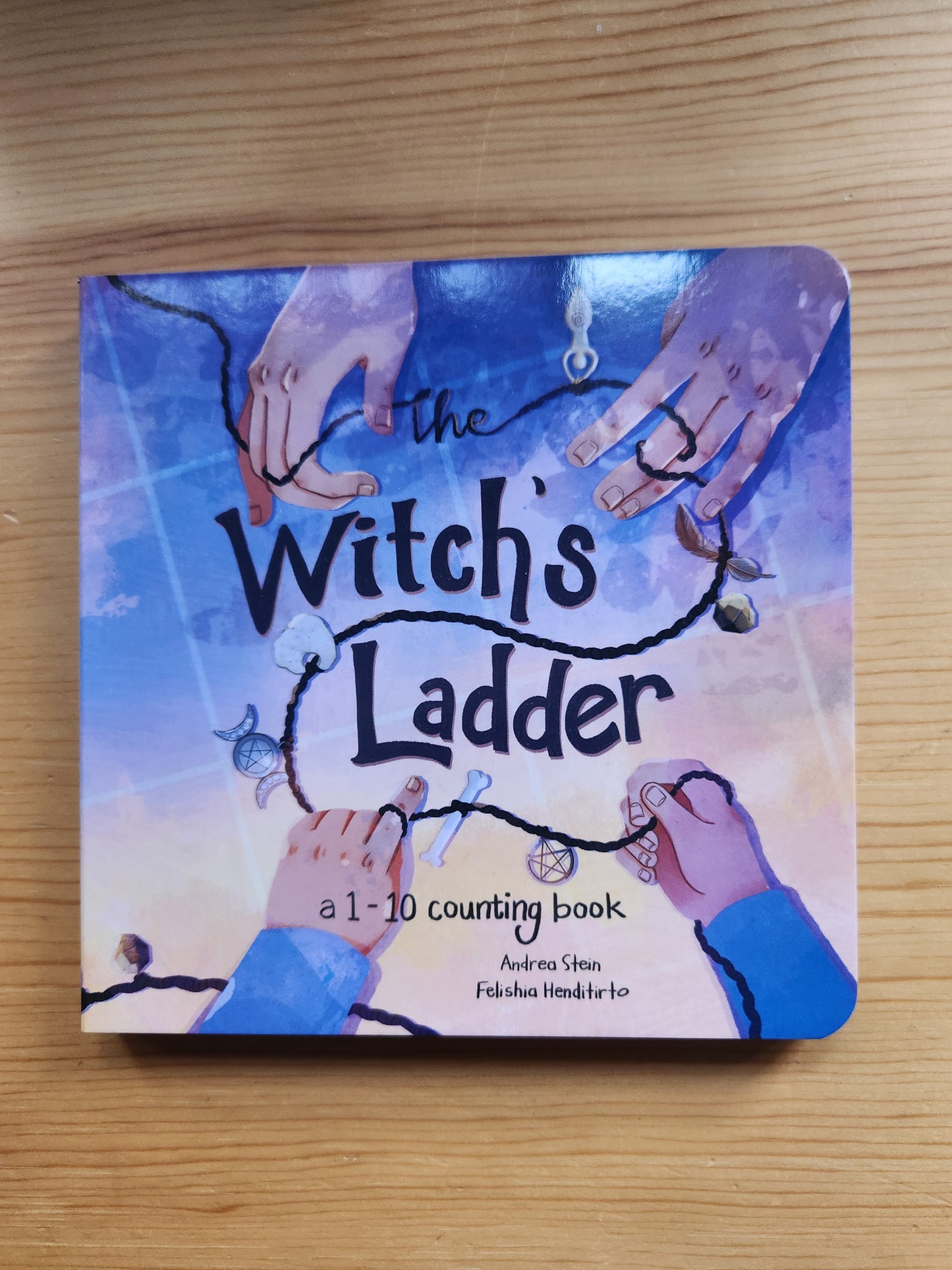 The Witch's Ladder: A 1-10 Counting Book by Andrea Stein