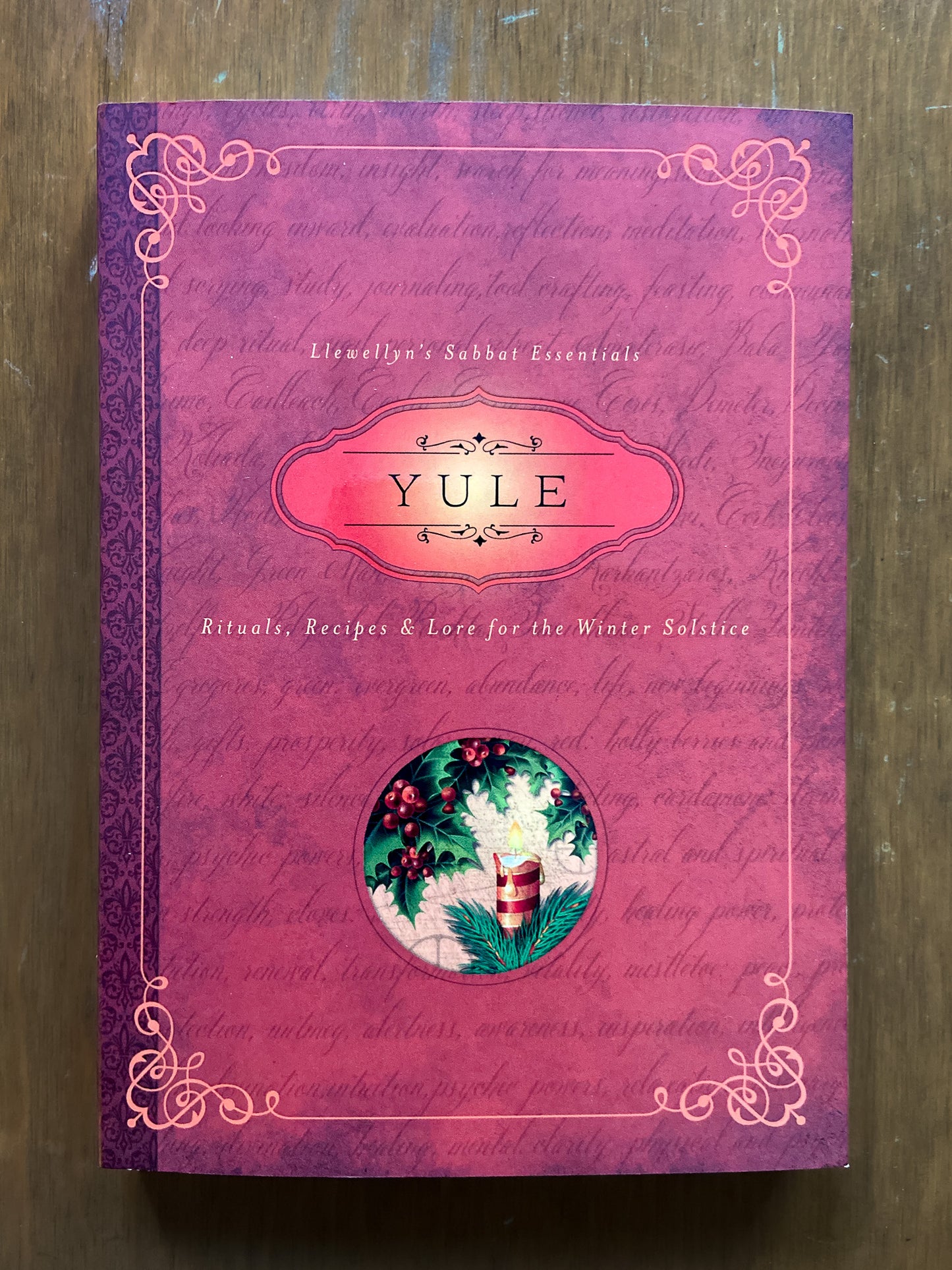 Yule: Rituals, Recipes, & Lore For the Winter Solstice