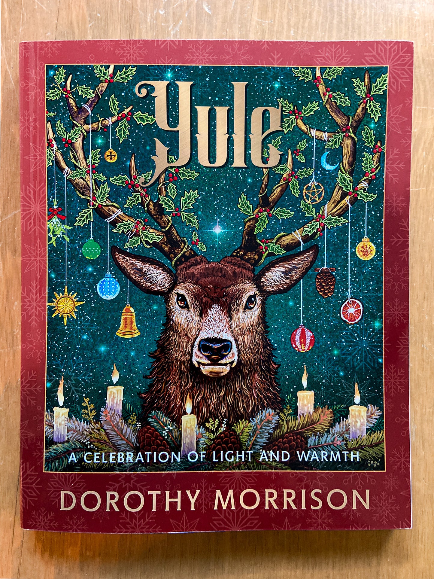 Yule: A Celebration Of Light And Warmth by Dorothy Morrison