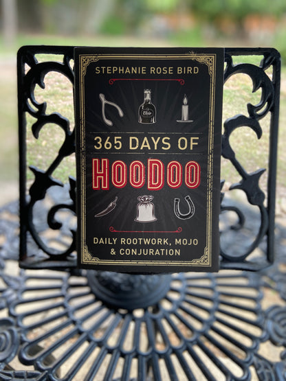 365 Days of HooDoo: Daily Rootwork, Mojo and Conjuration