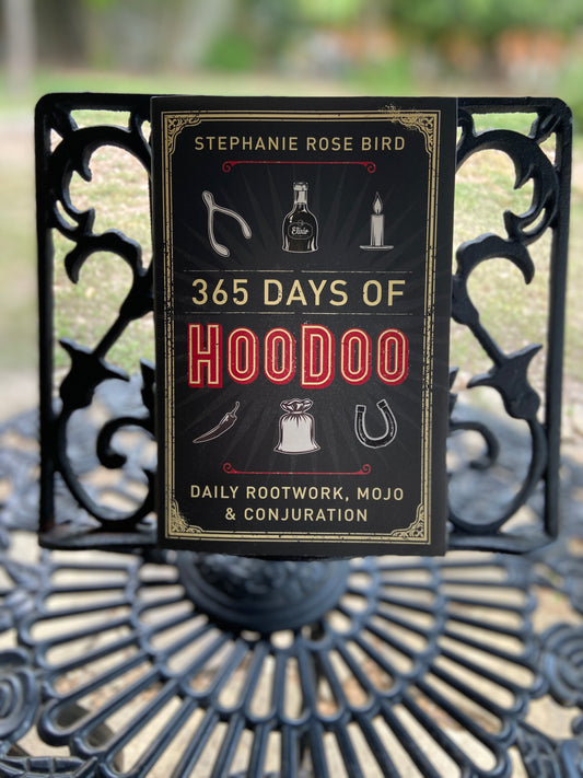 365 Days of HooDoo: Daily Rootwork, Mojo and Conjuration