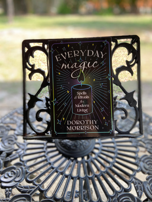 Everyday Magic: Spells and Rituals for Modern Living by Dorothy Morrison
