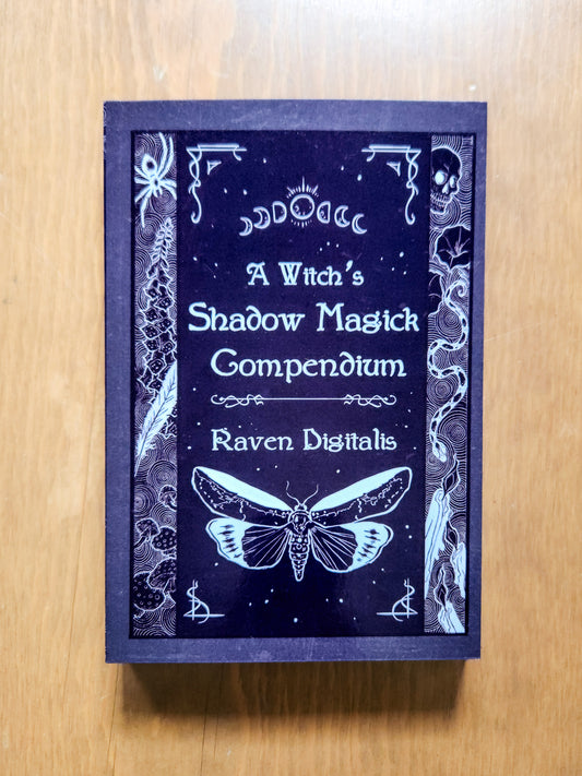 A Witch's Shadow Magick Compendium by Raven Digitalis