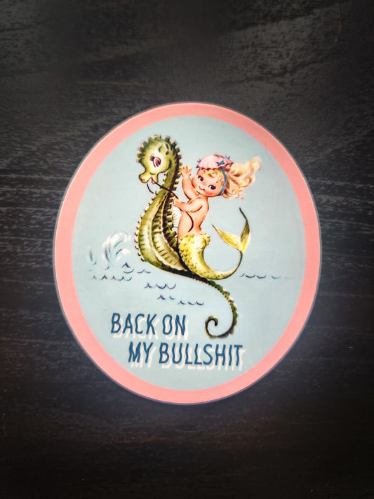 Back On My Bullshit Sticker