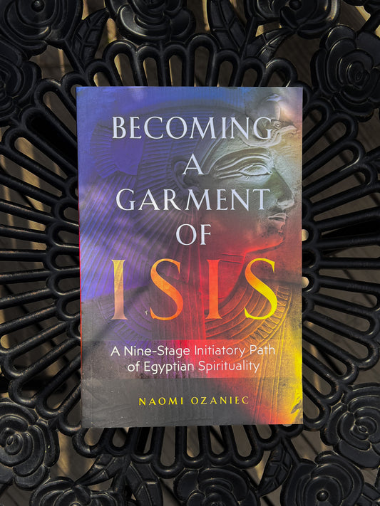 Becoming A Garmet of Isis By Naomi Ozaniec