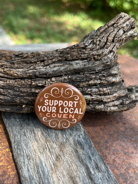Support Your Local Coven Button Pin