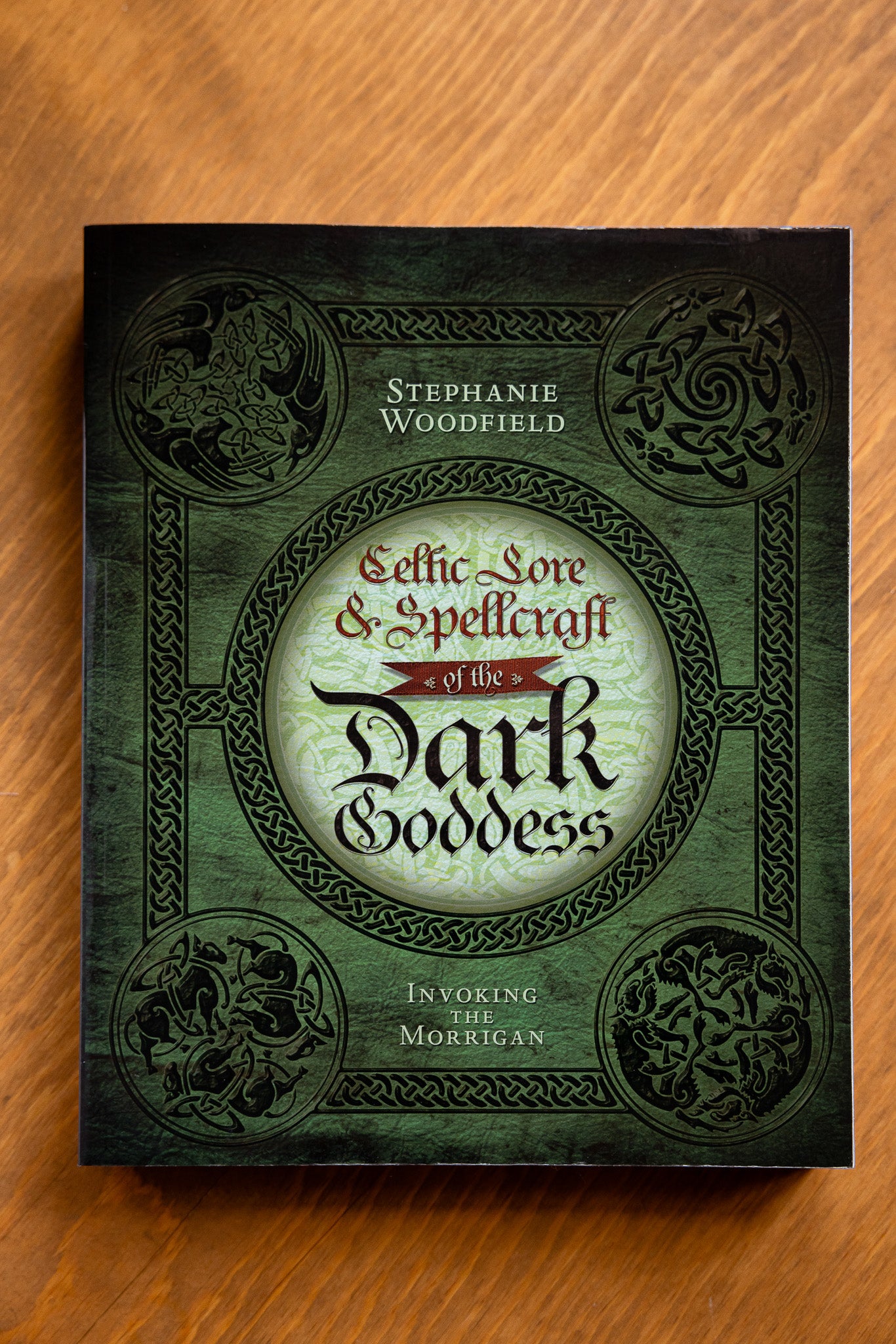 Celtic Lore and Spellcraft of the the Dark Goddess: Invoking the Morrigan by Stephanie Woodfield