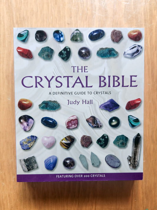 Crystal Bible: A Definitive Guide To Crystals by Judy Hall