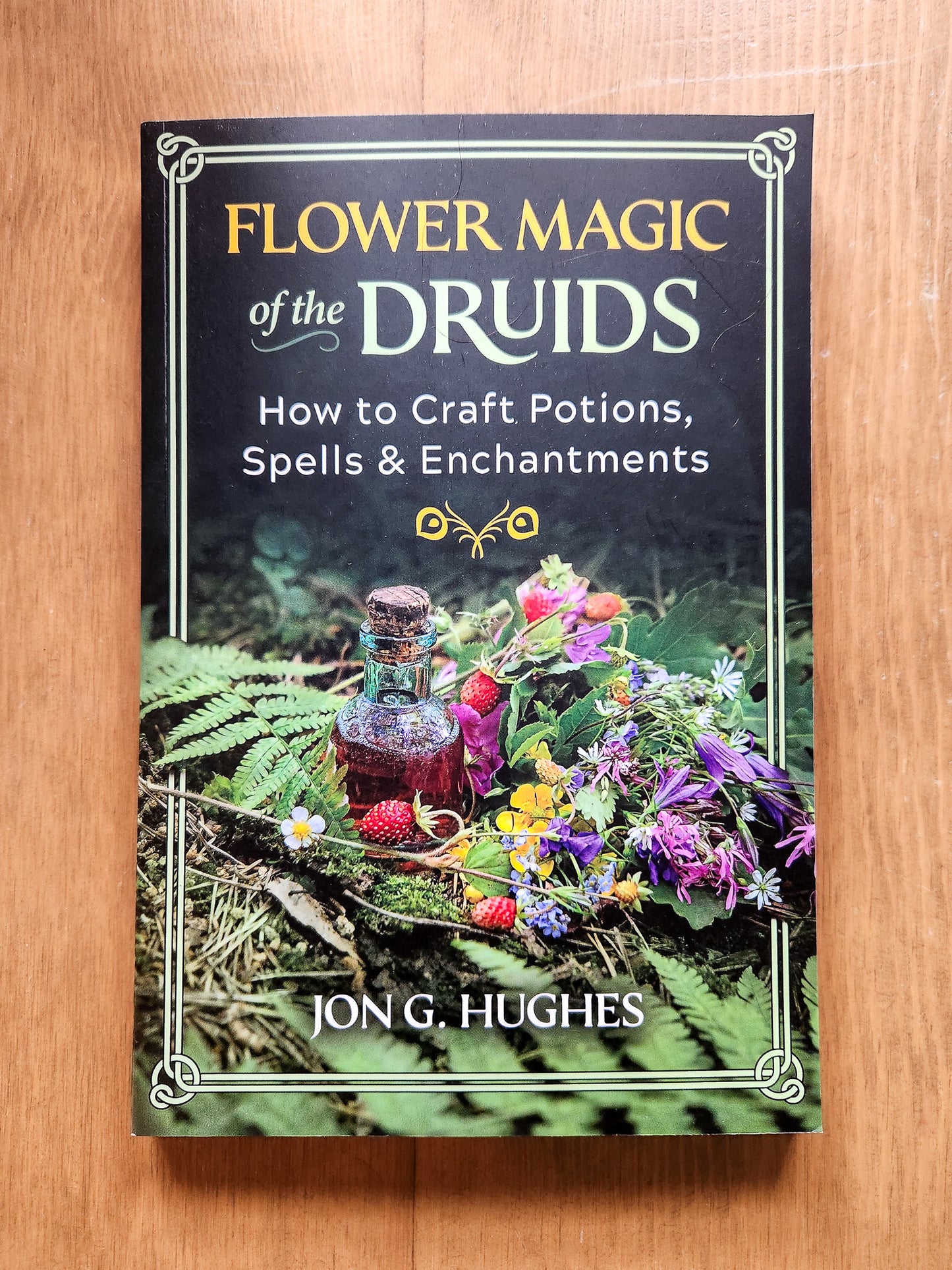 Flower Magic of the Druids By Jon G. Hughes