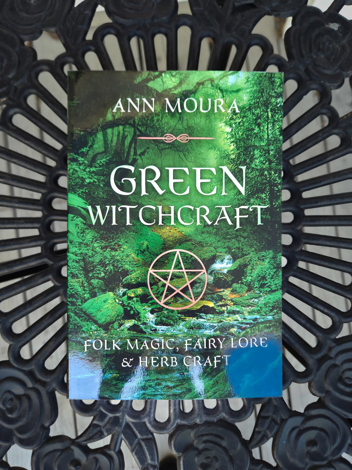 Green Witchcraft - Folk Megic, Fairy Lore, & Herb Craft Ann Moura