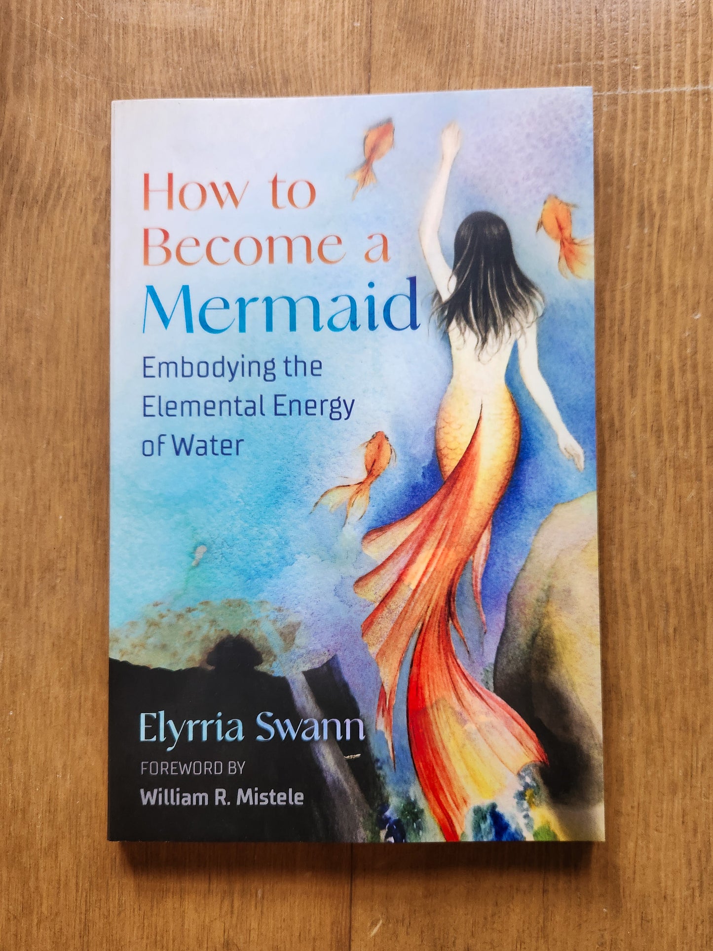 How To Become A Mermaid By Elyrria Swann