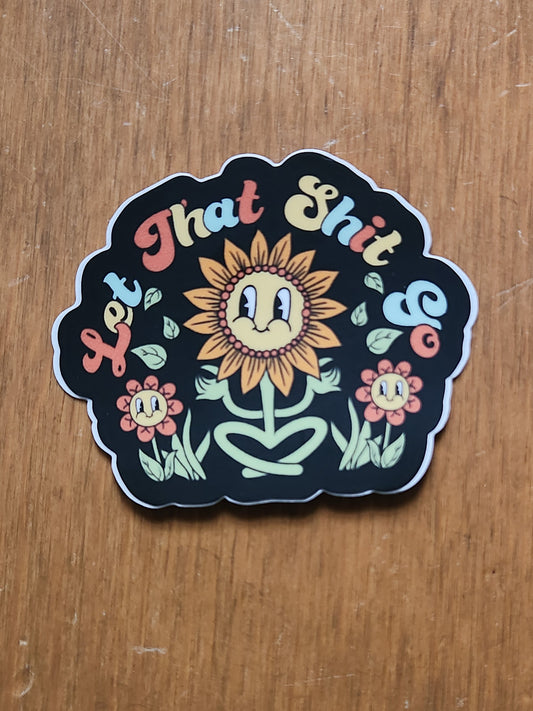 Let That Shit Go Sticker