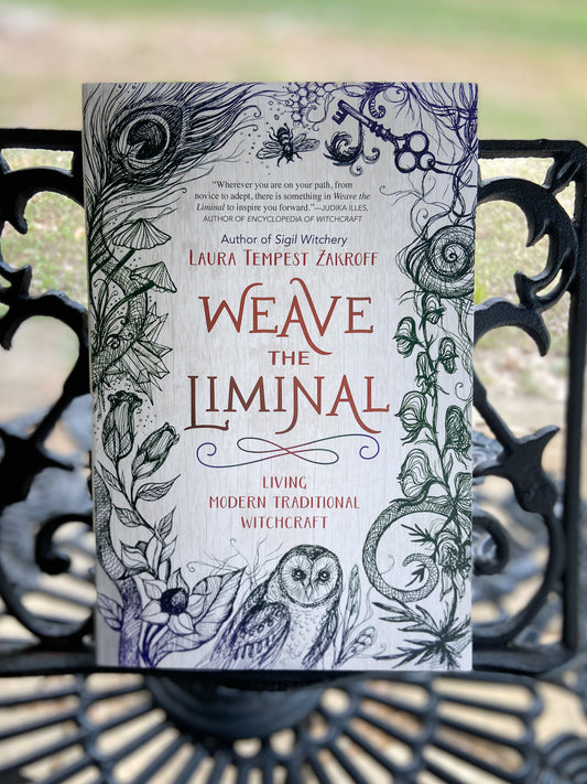 Weave The Liminal: Living Modern Traditional Witchcraft by Laura Tempest Zakroff