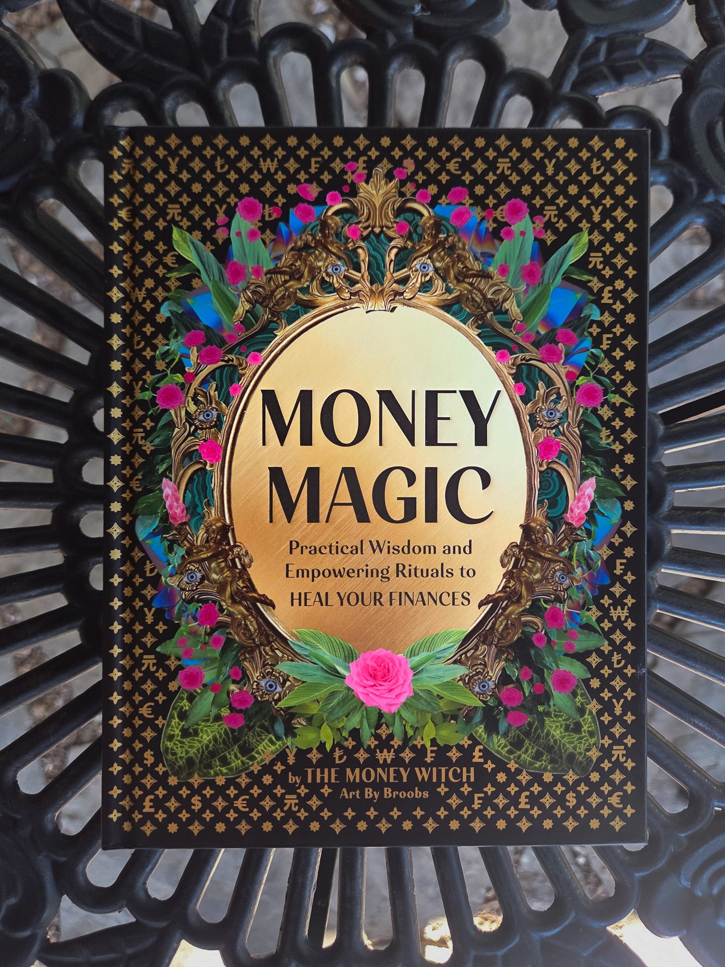 Money Magic: Practical Wisdom and Empowering Rituals to Heal Your Finances
