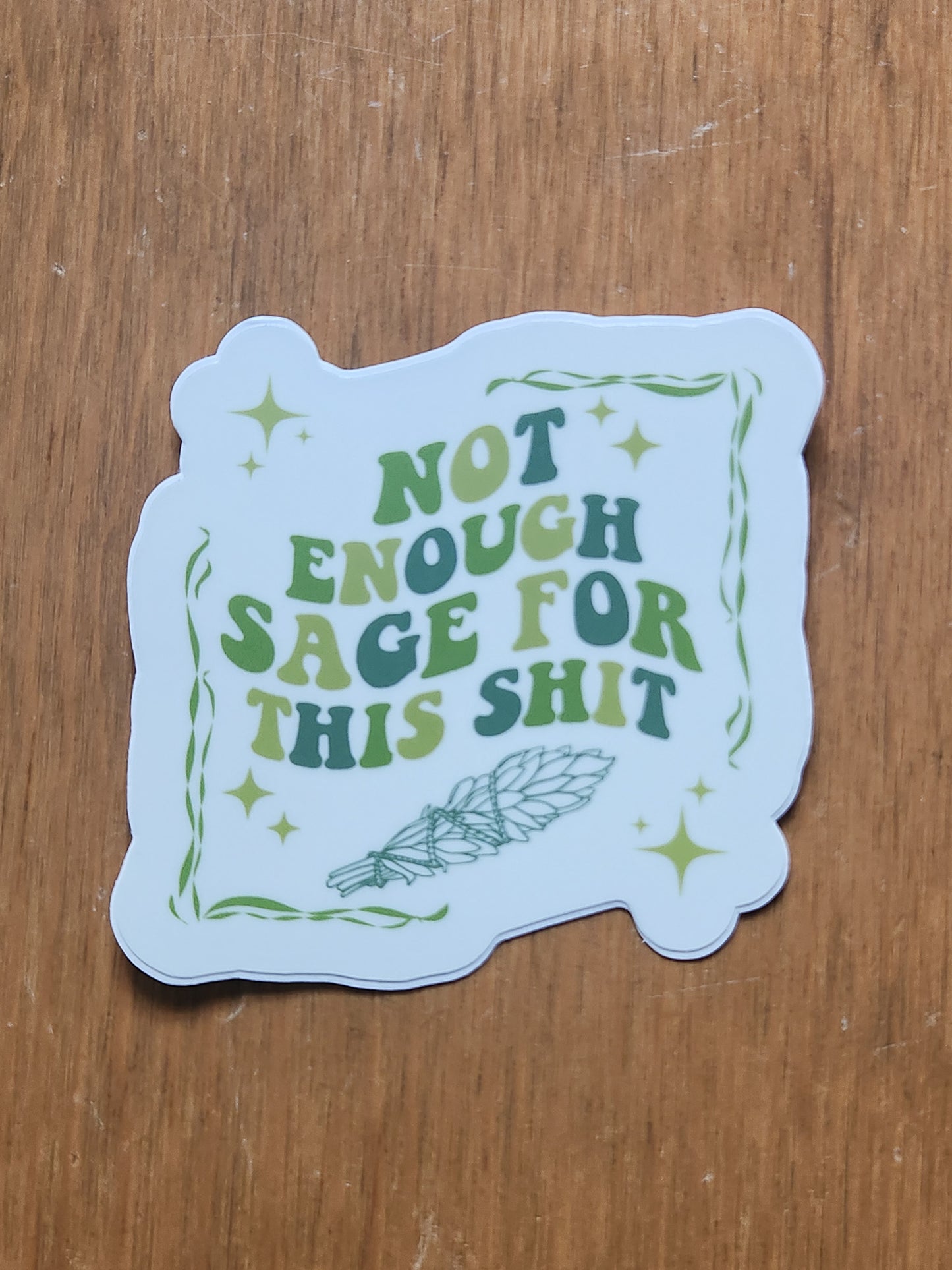 Not Enough Sage Sticker