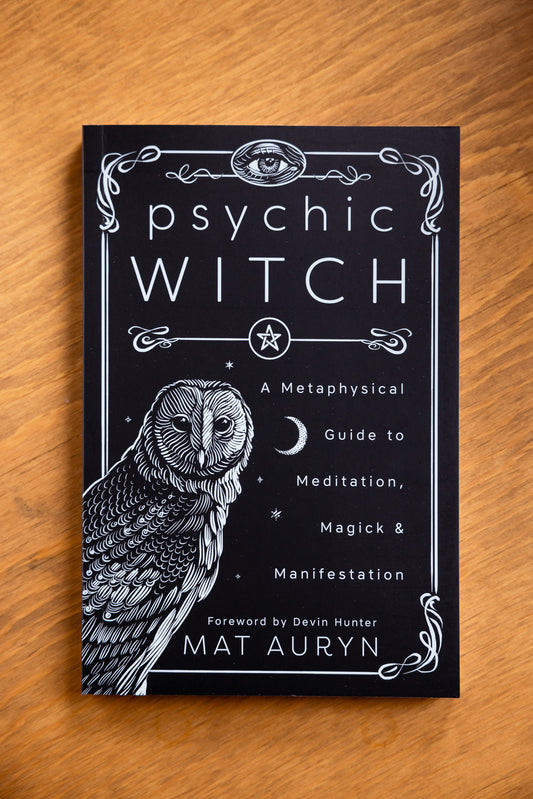 Psychic Witch: A Metaphysical Guide to Meditation, Magick & Manifestation by Mat Auryn, Devin Hunter (Foreword by)