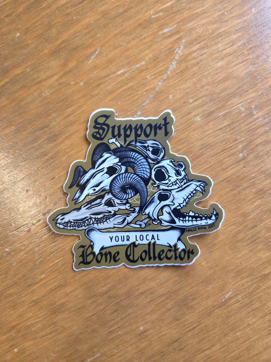 Support Your Local Bone Collector Sticker