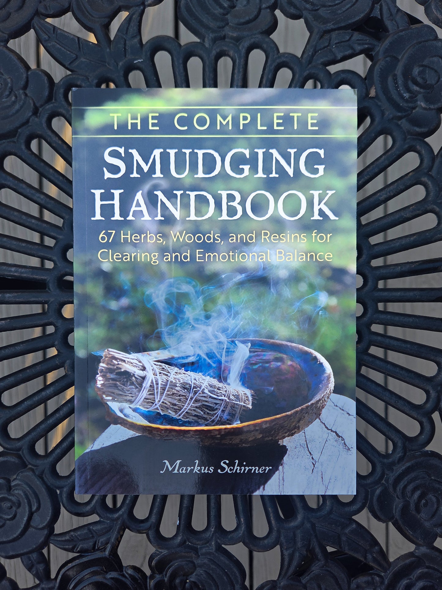 The Complete Smudging Handbook By Markus Schirner