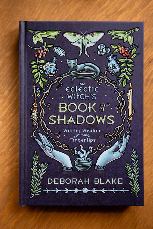 The Eclectic Witchs Book of Shadows : Witchy Wisdom At Your Fingertips by Deborah Blake