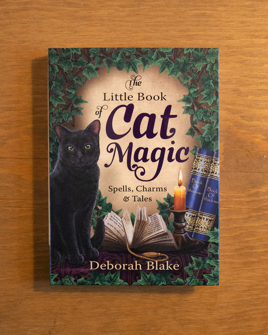 The Little Book of Cat Magic: Spells, Charms & Tales by Deborah Blake