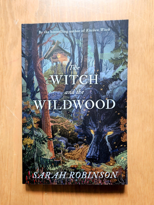 The Witch and the Wildwood by Sarah Robinson