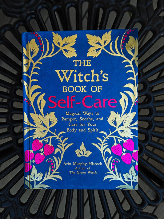 The Witch's Book of Self-Care By Arin Murphy-Hiscock
