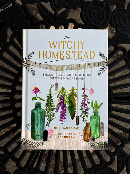 The Witchy Homestead by Nikki Van De Car