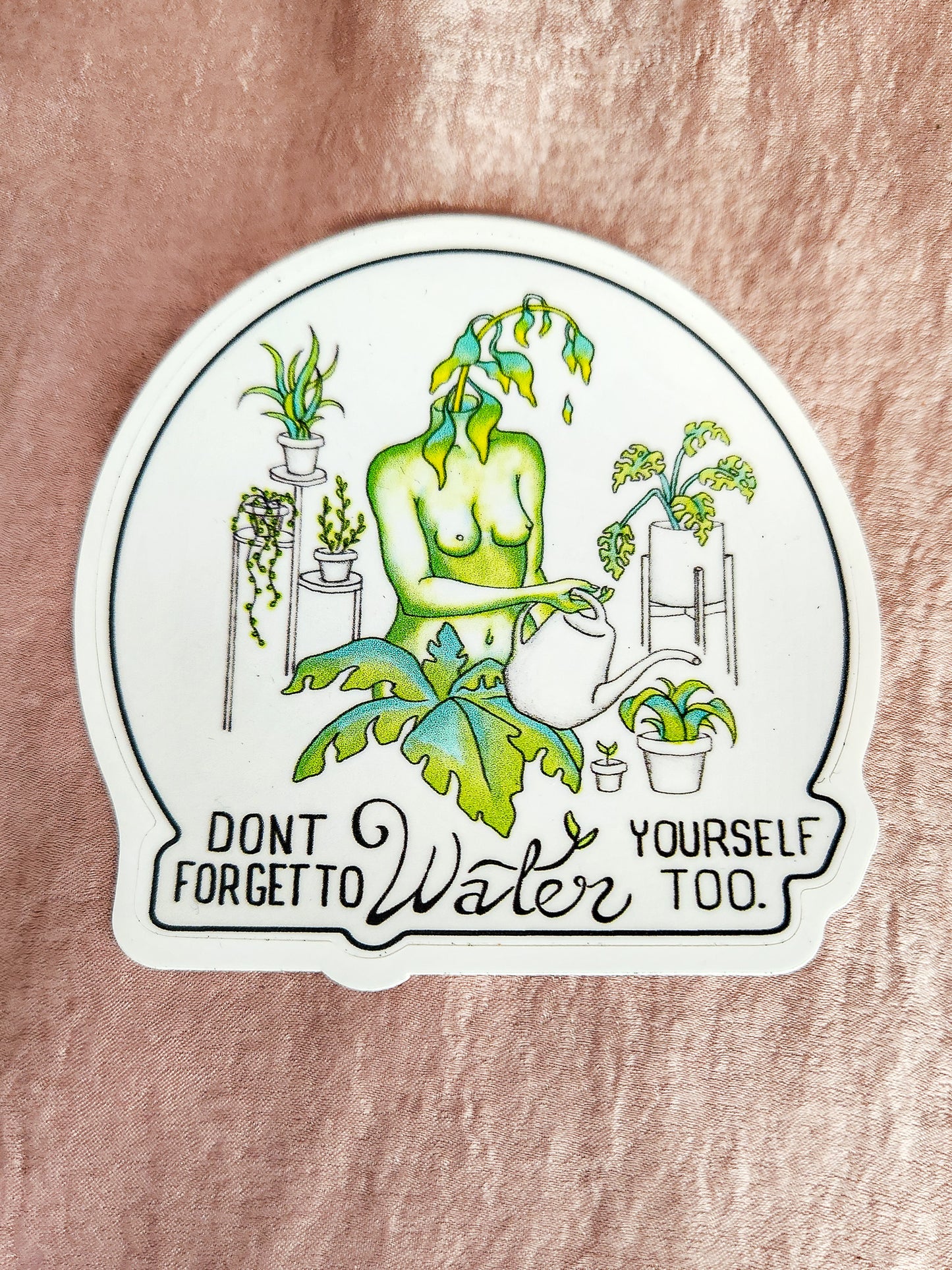 Water Yourself Too Vinyl Sticker