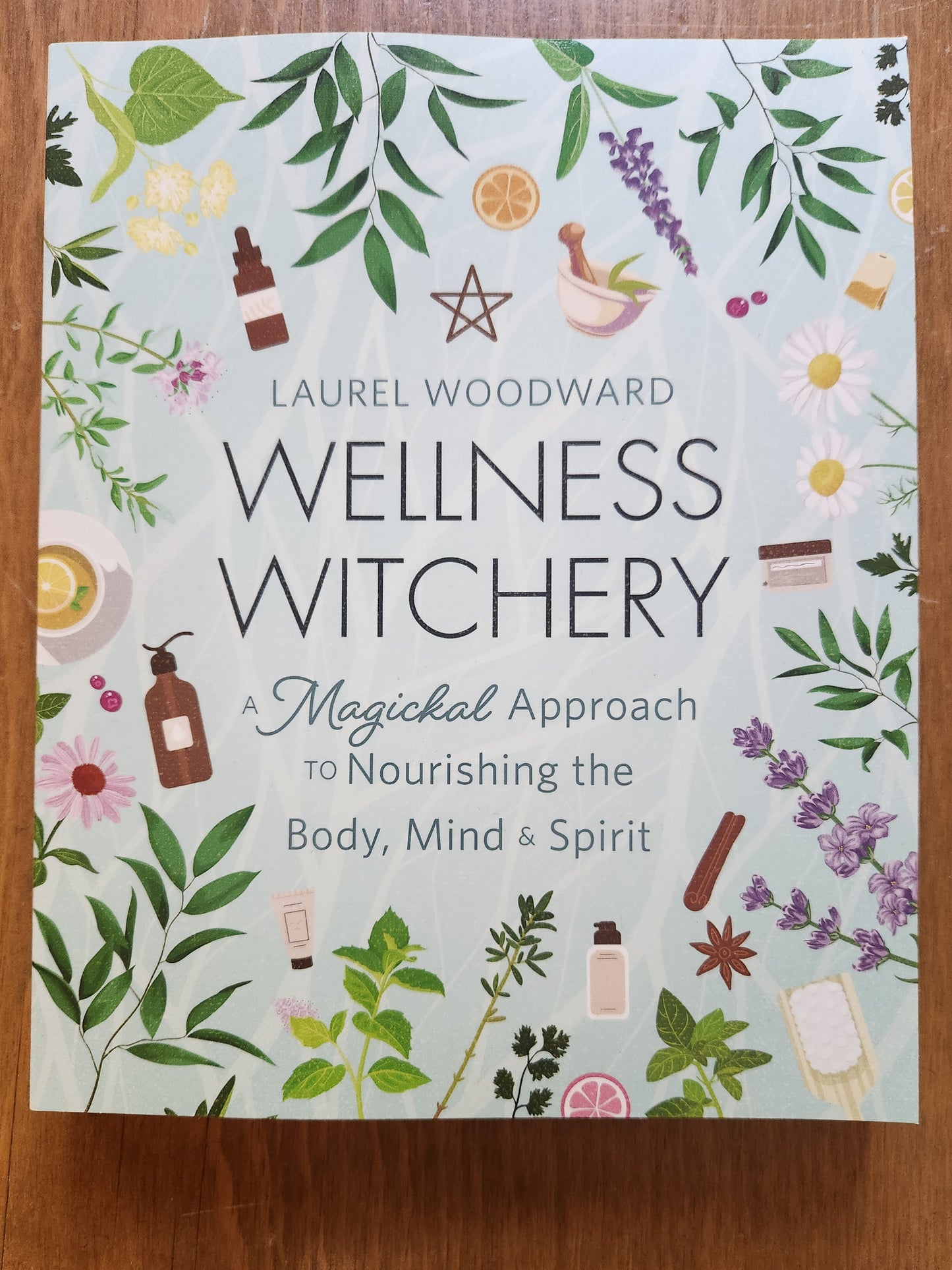 Wellness Witchery by Laurel Woodward