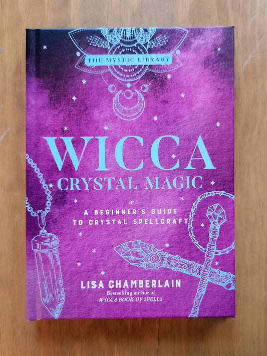 Wicca Crystal Magic By Lisa Chamberlain