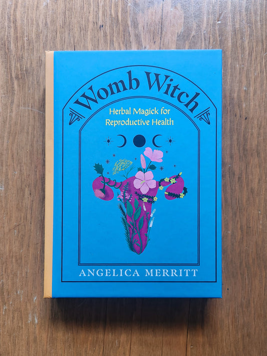 Womb Witch: Herbal Magick For Reproductive Health by Angelica Merritt