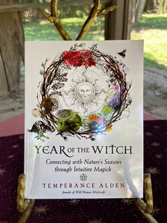 Year of The Witch: Connecting with Nature's Seasons through Intuitive Magic by Temperance Alden