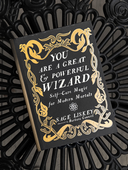 You Are A Great And Powerful Wizard By Sage Liskey