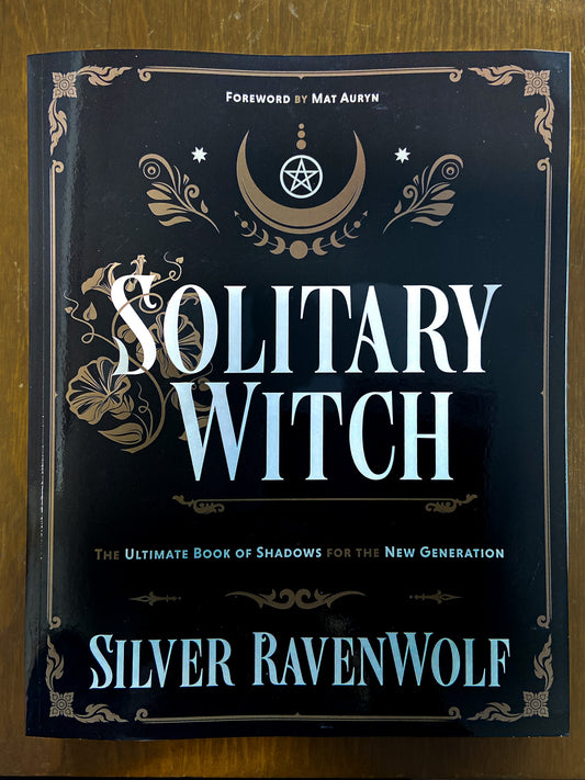 Solitary Witch: The Ultimate Book Of Shadows For The New Generation by Silver RavenWolf